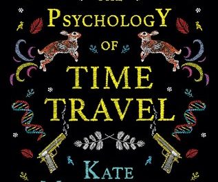Book Review: The Psychology of Time Travel by Kate Mascarenhas