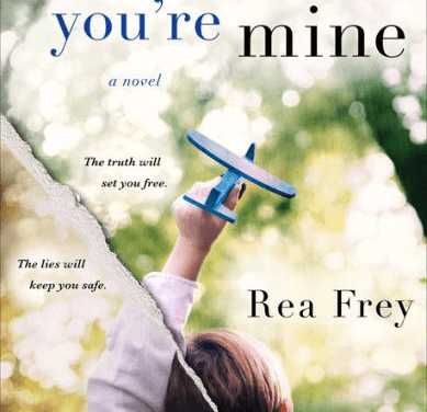 Book Review: Because You’re Mine by Rea Frey