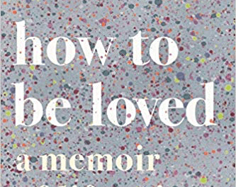 Book Review: how to be loved: a memoir of lifesaving friendship by Eva Hagberg Fisher
