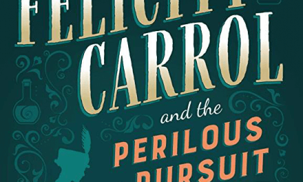 Book Review: Felicity Carrol and the Perilous Pursuit: A Felicity Carrol Mystery