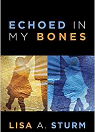Book Review: Echoed in My Bones by Lisa A. Sturm