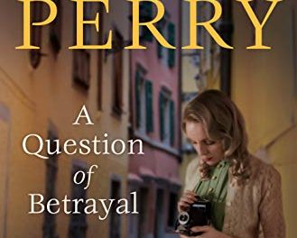 Book Review: A Question of Betrayal by Anne Perry