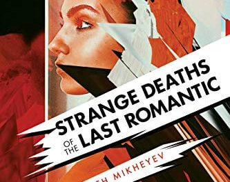 Strange Deaths of the Last Romantic by Moses Yuriyvich Mikheyev