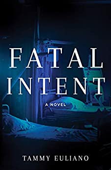 Book Review: Fatal Intent by Tammy Euliano, M.D.