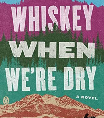 Book Review: Whiskey When We’re Dry by John Larison