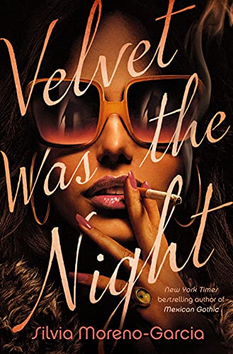 Book Review: Velvet Was the Night by Silvia Moreno-Garcia