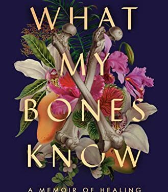 Book Review: What My Bones Know by Stephanie Foo