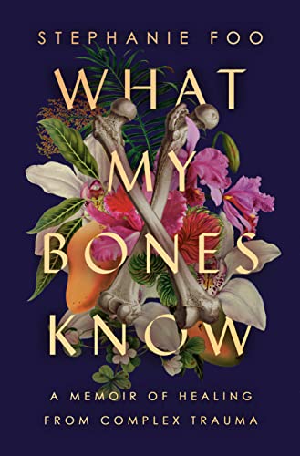 Book Review: What My Bones Know by Stephanie Foo