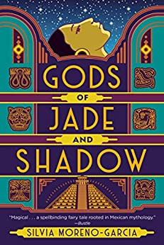 Book Review: Gods of Jade and Shadow by Silvia Moreno-Garcia