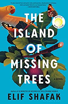 Book Review: The Island of Missing Trees by Elif Shafak