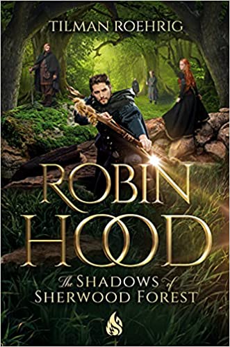 Book Review: Robin Hood—The Shadows of Sherwood Forest by Röehrig Tilman