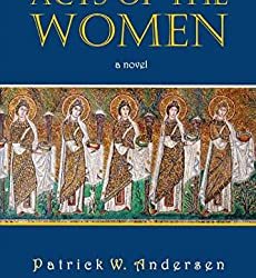 Book Review: Acts of the Women by Patrick Anderson