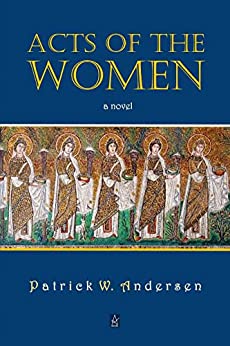 Book Review: Acts of the Women by Patrick Anderson