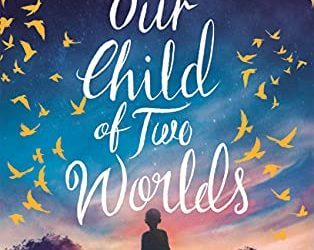 Book Review: Our Child of Two Worlds by Stephen Cox