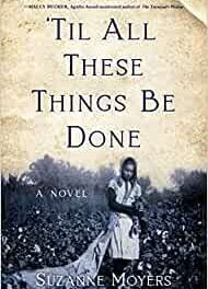 Book Review: ’Til All These Things Be Done by Suzanne Moyers