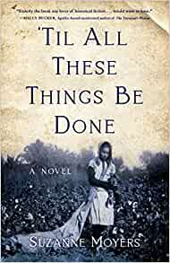 Book Review: ’Til All These Things Be Done by Suzanne Moyers