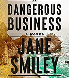 Book Review: A Dangerous Business by Jane Smiley