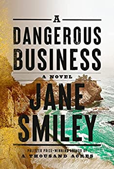 Book Review: A Dangerous Business by Jane Smiley