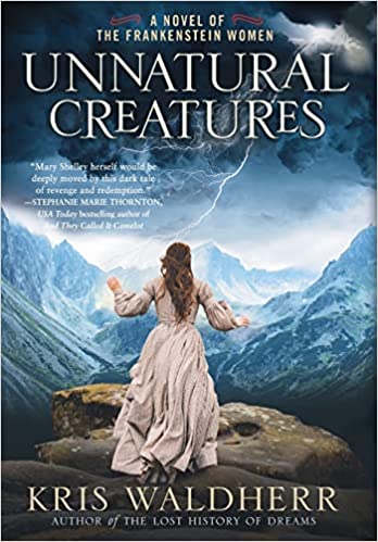 Book Review: Unnatural Creatures: A Novel of the Frankenstein Women by  Kris Waldherr