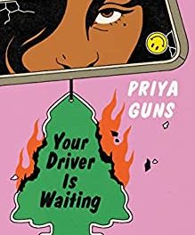 Book Review: Your Driver Is Waiting by  Priya Guns