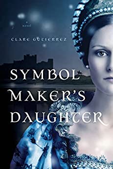 BOOK REVIEW: Symbol Maker’s Daughter by Clare Gutiérrez