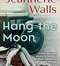 BOOK REVIEW: Hang the Moon by Jeannette Walls