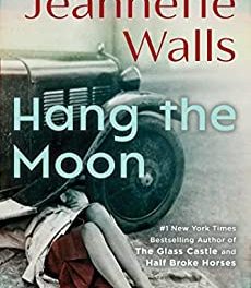 BOOK REVIEW: Hang the Moon by Jeannette Walls