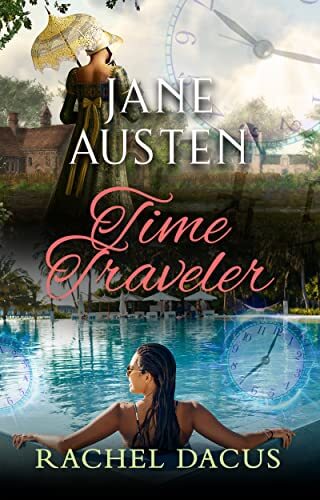 BOOK REVIEW: Jane Austen, Time Traveler by  Rachel Dacus