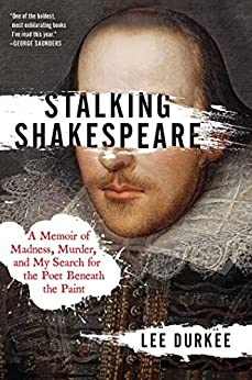 BOOK REVIEW: Stalking Shakespeare: A Memoir by Lee Durkee