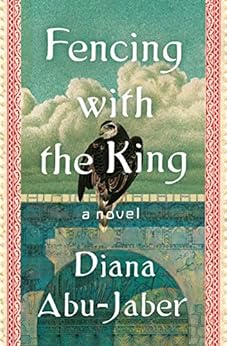 BOOK REVIEW: Fencing with the King by Diana Abu-Jaber