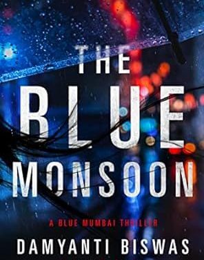 BOOK REVIEW: The Blue Monsoon (Blue Mumbai Thriller Book 2) by Damyanti Biswas