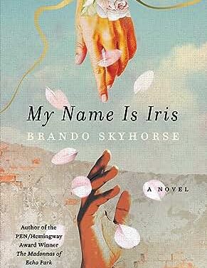 BOOK REVIEW: My Name Is Iris by Brando Skyhorse