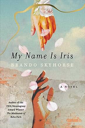 BOOK REVIEW: My Name Is Iris by Brando Skyhorse