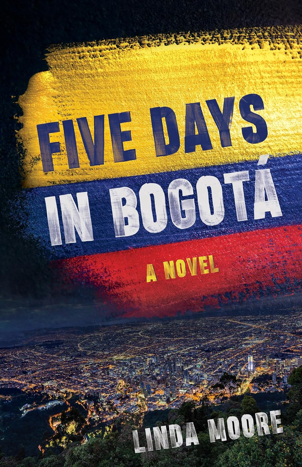 BOOK REVIEW: Five Days in Bogotá by Linda Moore | Author Suanne Schafer