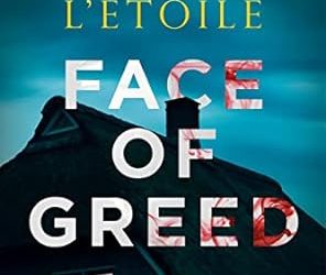 BOOK REVIEW: Face of Greed by James L’Etoile