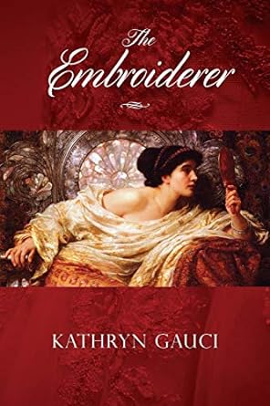 BOOK REVIEW: The Embroiderer by Kathryn Gauci