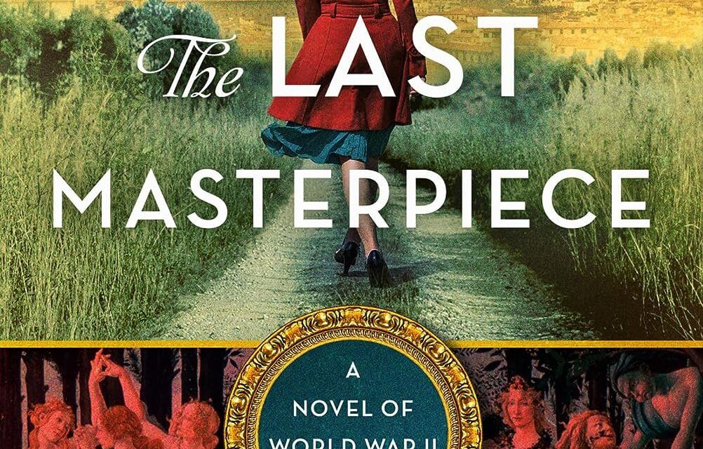 BOOK REVIEW: The Last Masterpiece: A Novel of World War II Italy by Laura Morelli