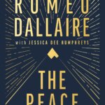 BOOK REVIEW: The Peace: A Warrior’s Journey by Roméo Dallaire
