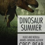 BOOK REVIEW: Dinosaur Summer by Greg Bear