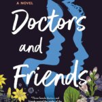 BOOK REVIEW: Doctors and Friends by Kimmery Martin