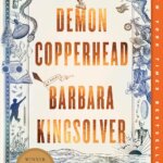 BOOK REVIEW: Demon Copperhead by Barbara Kingsolver