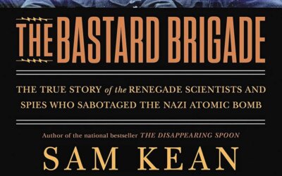 BOOK REVIEW: The Bastard Brigade by Sam Kean