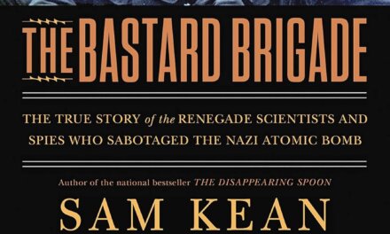 BOOK REVIEW: The Bastard Brigade by Sam Kean