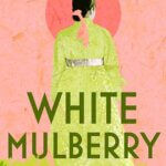 BOOK REVIEW: White Mulberry by Rosa Kwon Easton