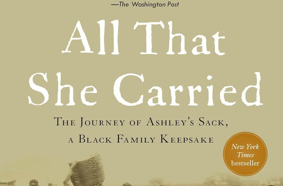 BOOK REVIEW: All That She Carried: The Journey of Ashley’s Sack, a Black Family Keepsake by Tiya Miles