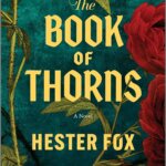 BOOK REVIEW: The Book of Thorns by  Hester Fox