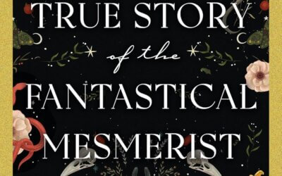 BOOK REVIEW: The Entirely True Story of the Fantastical Mesmerist Nora Grey by Kathleen Kaufman