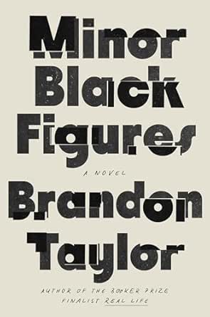 BOOK REVIEW: Minor Black Figures by Brandon Taylor