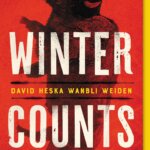 BOOK REVIEW: Winter Counts by David Heska Wanbli Weiden